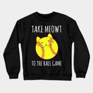 Take Meowt To The Ball Game - Cat Cats Baseball Crewneck Sweatshirt